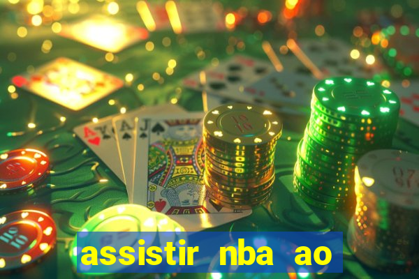 assistir nba ao vivo multicanais